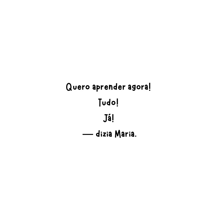Maria, a menina que queria aprender tudo! — página 5 de 20